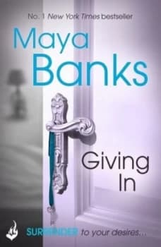Giving in by Maya Banks Paperback