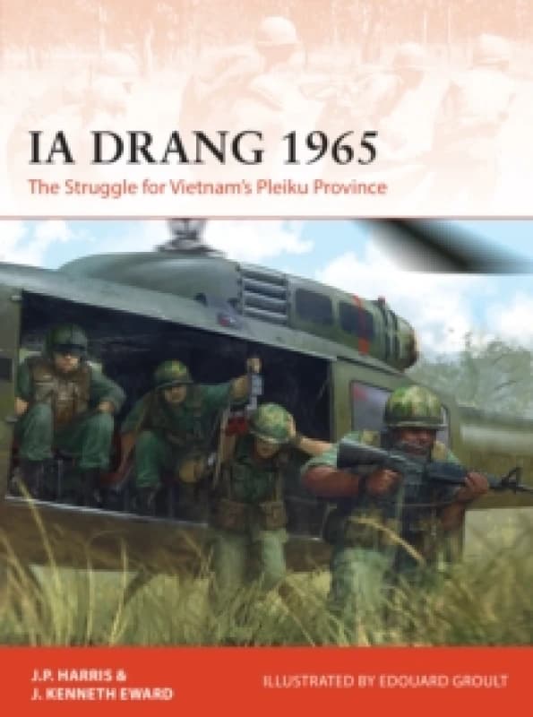 Ia Drang 1965 : The Struggle for Vietnams Pleiku Province Paperback / softback