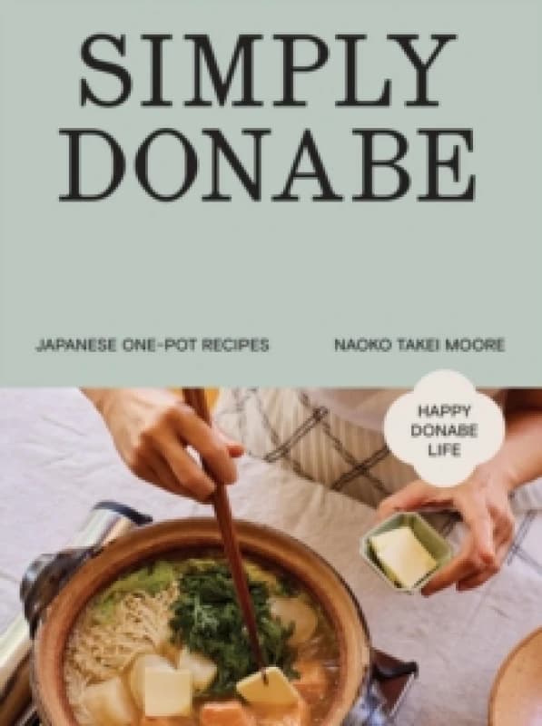 Simply Donabe : Japanese One-Pot Recipes Hardback