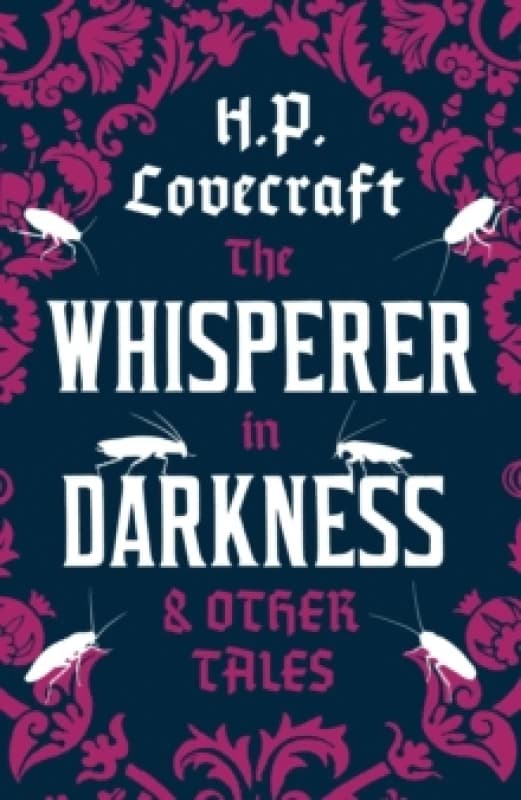 The Whisperer in Darkness and Other Tales : Annotated Edition Paperback / softback