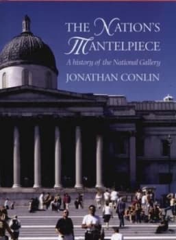 The Nations Mantelpiece by Jonathan Conlin Hardback