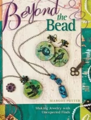 beyond the bead making jewelry with unexpected finds