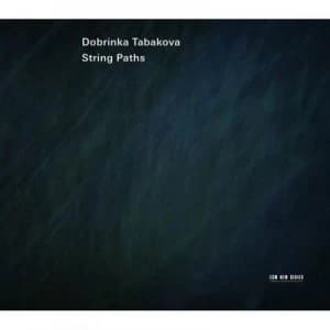 Dobrinka Tabakova String Paths by Dobrinka Tabakova CD Album