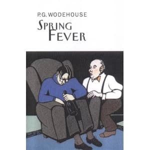 Spring Fever by P. G. Wodehouse (Hardback, 2004)