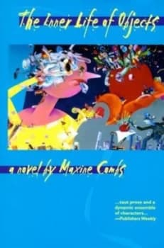 The Inner Life of Objects by Maxine Combs Book