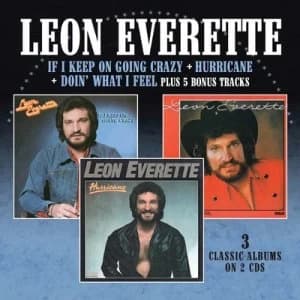 If I Keep On Going Crazy/Hurricane/Doin What I Feel by Leon Everette CD Album