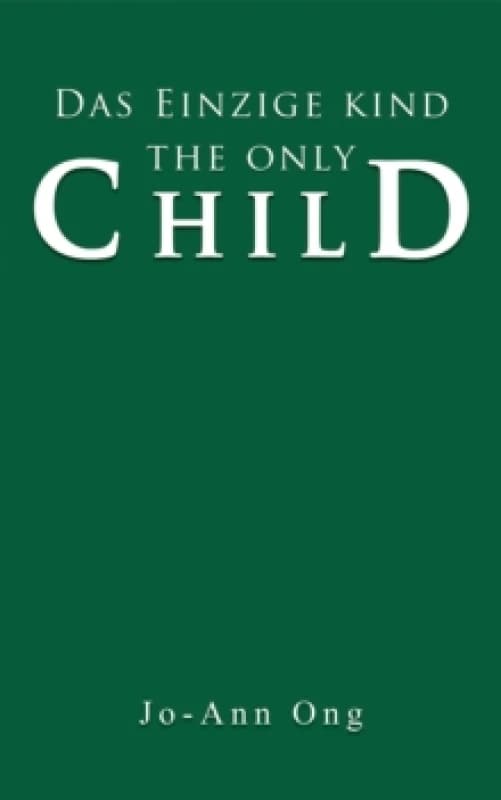 Das Einzige Kind / The Only Child. Paperback. By JoAnn Ong Books