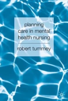 Planning Care in Mental Health Nursing by Robert Tummey Paperback