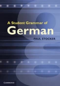 A student grammar of German by Paul Stocker