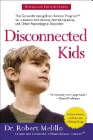 disconnected kids revised and updated the groundbreaking brain balance prog