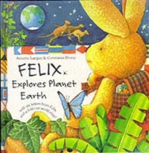 Felix Explores Planet Earth by Annette Langen and Constanza Droop Book