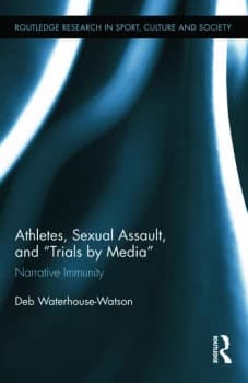 Athletes Sexual Assault and Trials by MediaNarrative Immunity