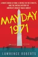 mayday 1971 a white house at war a revolt in the streets and the untold his