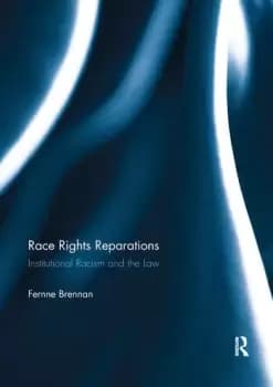 Race Rights ReparationsInstitutional Racism and The Law