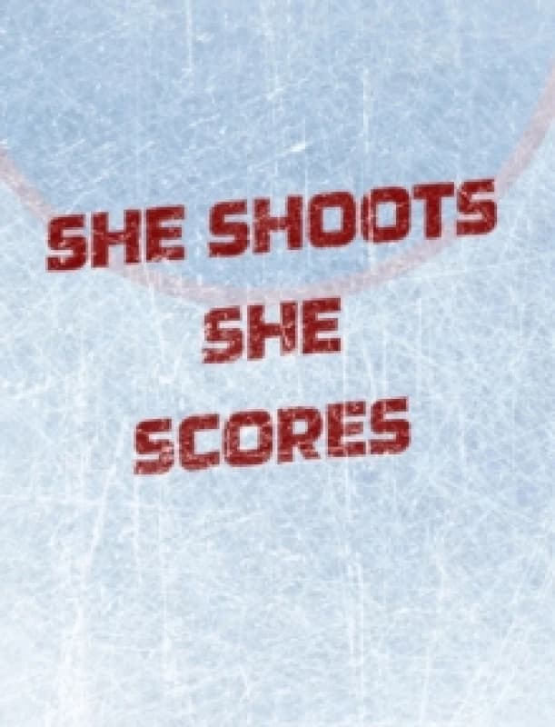 Womens Hockey Notebook - She Shoots She Scores - Blank Lined Notebook : Girl's Blank Lined Hockey Notebook Hardback