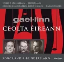 Ceolta Eireann: Songs and Airs of Ireland