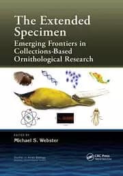 The Extended Specimen Emerging Frontiers in Collections-Based Ornithological Research