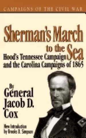 shermans march to the sea hoods tennessee campaign and the carolina campaig