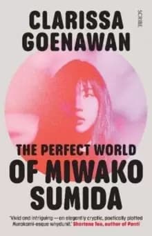 The Perfect World of Miwako Sumida : A novel of modern Japan