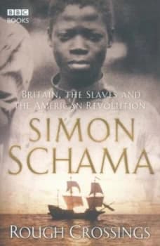 Rough Crossings by Simon Schama Hardback