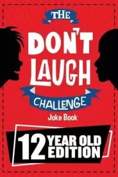 The Don't Laugh Challenge - 12 Year Old Edition by Billy Boy