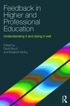 Feedback in Higher and Professional EducationUnderstanding it and doing it well