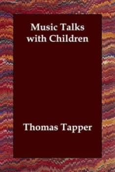 Music Talks with Children by Thomas Tapper Paperback