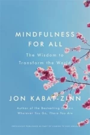 Mindfulness for all by Jon Kabat-Zinn