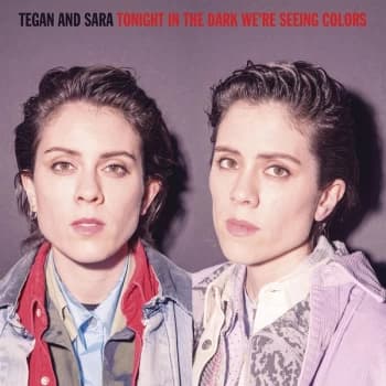 Tegan and Sara - Tonight In The Dark We're Seeing Colours Vinyl