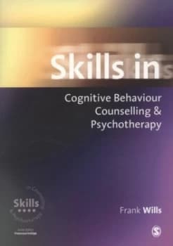 Skills in Cognitive Behaviour Counselling and Psychotherapy by Frank Wills Paperback
