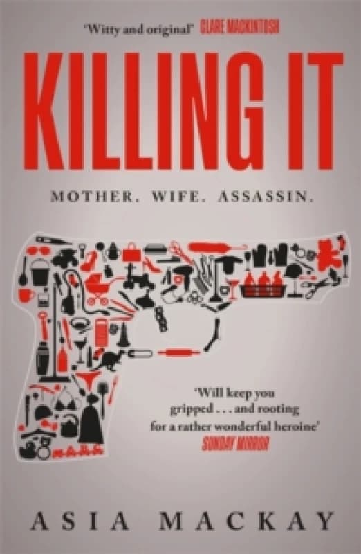 Killing It : An addictive thriller with a heroine to kill for... Paperback / softback
