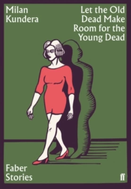 Let the Old Dead Make Room for the Young Dead. Paperback. By Milan Kundera Books