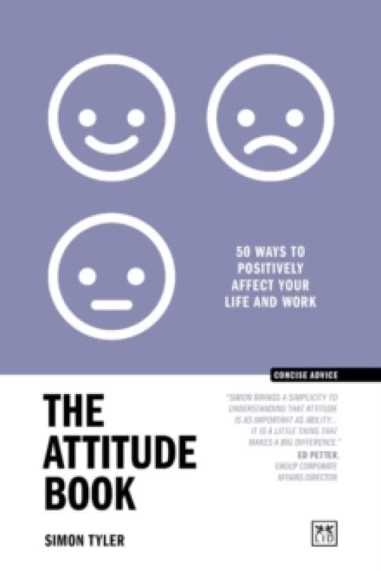 The Attitude Book : 50 ways to positively affect your work and life Paperback / softback