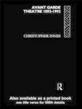 Avant Garde Theatre by Christopher Innes Paperback