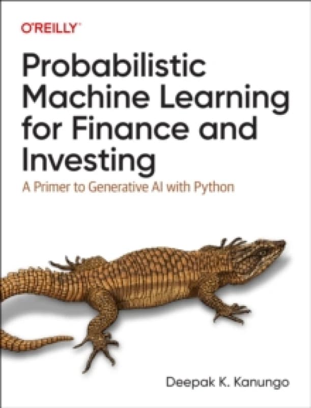 Probabilistic Machine Learning for Finance and Investing : A Primer to the Next Generation of AI with Python Paperback / softback
