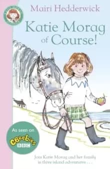 Katie Morag of course by Mairi Hedderwick