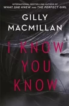 I know you know by Gilly Macmillan
