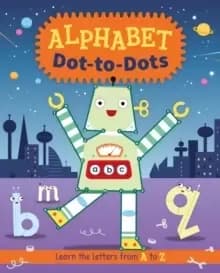 Alphabet Dot-to-Dots : Learn the Letters A to Z