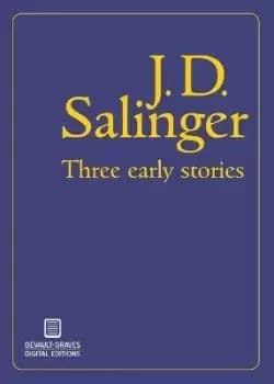 Three Early Stories by J D Salinger