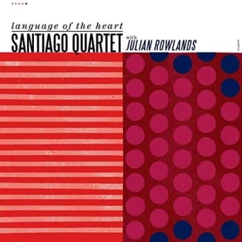 Santiago Quartet - Language of the Heart CD
