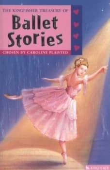 The Kingfisher Treasury of Ballet Stories by Caroline Plaisted and Patrice Aggs Paperback