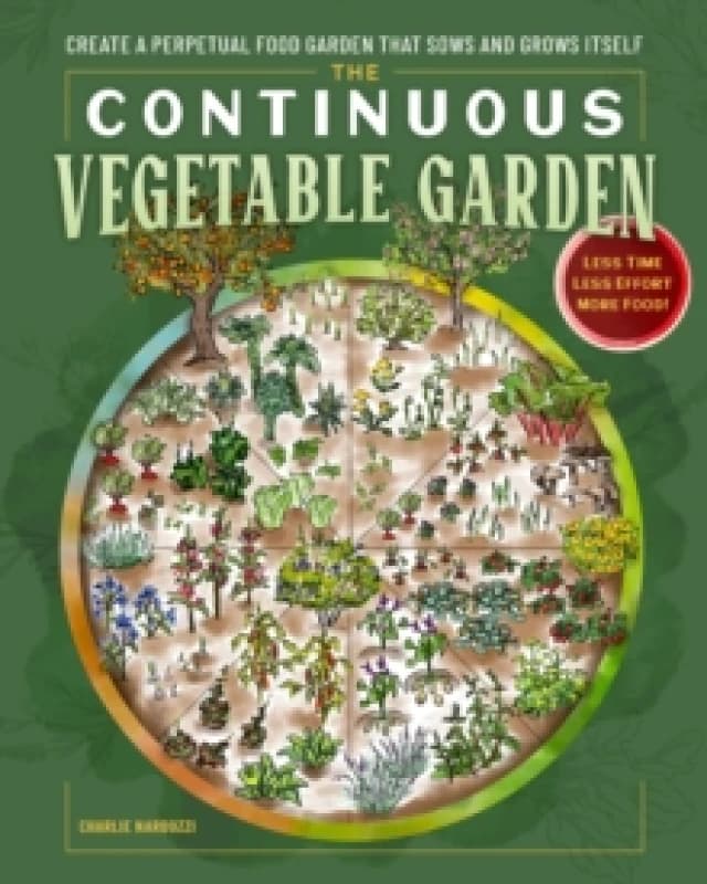The Continuous Vegetable Garden. Paperback. By Charlie Nardozzi Books