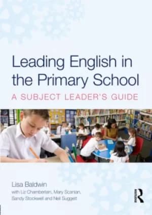 Leading English in the Primary SchoolA Subject Leader's Guide