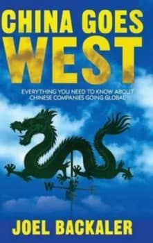 China Goes West by J. Backaler Hardback