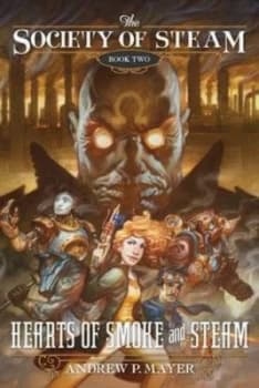 Hearts of Smoke and Steam by Andrew P. Mayer Paperback