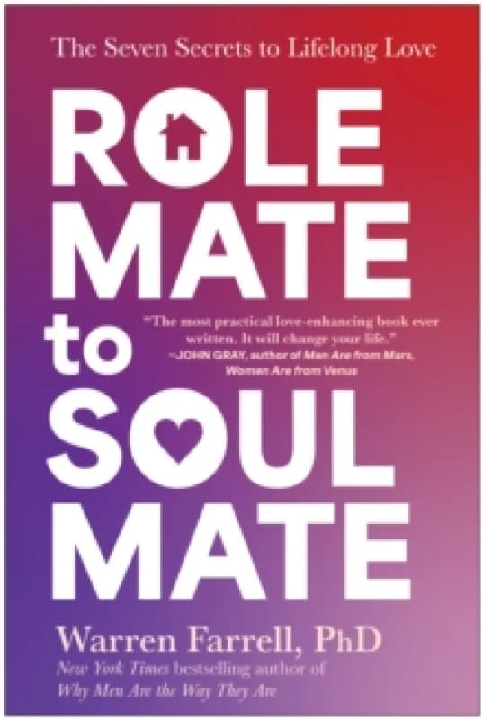 Role Mate to Soul Mate : The Seven Secrets to Lifelong Love Hardback