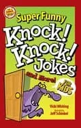 super funny knock knock jokes and more for kids over 200 jokes puns matchin