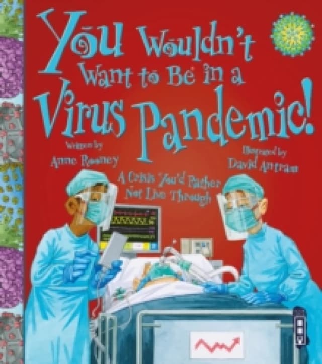 You Wouldn't Want To Be In A Virus Pandemic! Paperback / softback