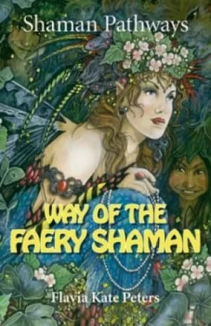 Way of the faery shaman by Flavia Kate Peters