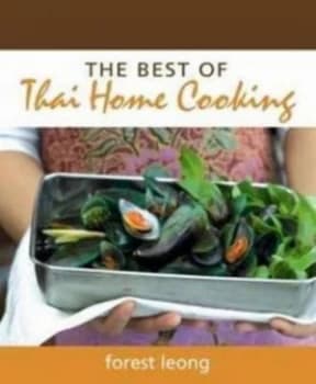 The Best of Thai Home Cooking by Forest Leong Paperback